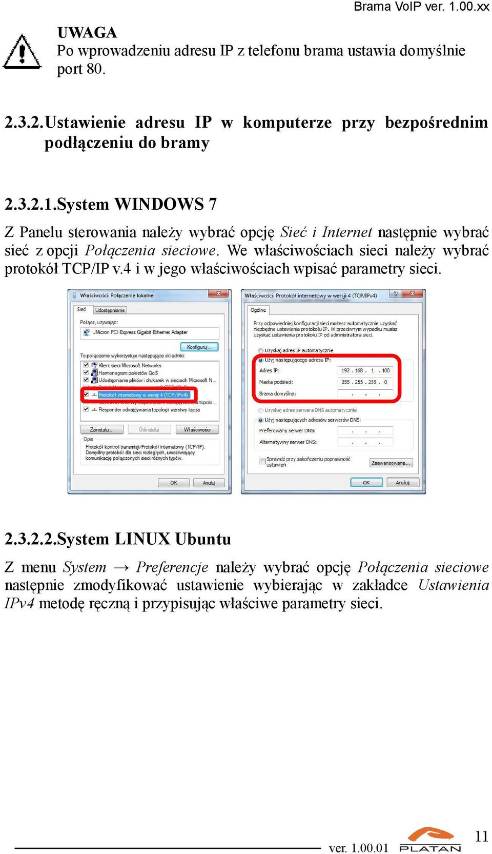 System WINDOWS 7 Z Panelu sterowania należy wybrać opcję Sieć i Internet następnie wybrać sieć z opcji Połączenia sieciowe.