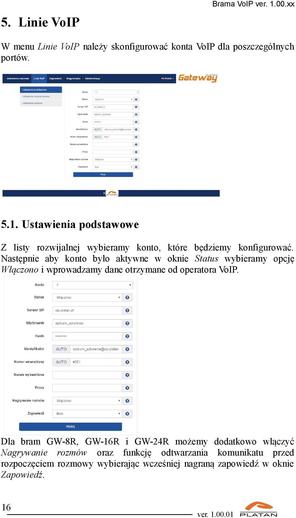 Dla bram GW-8R, GW-16R i GW-24R możemy dodatkowo włączyć Nagrywanie rozmów oraz funkcję odtwarzania komunikatu przed rozpoczęciem