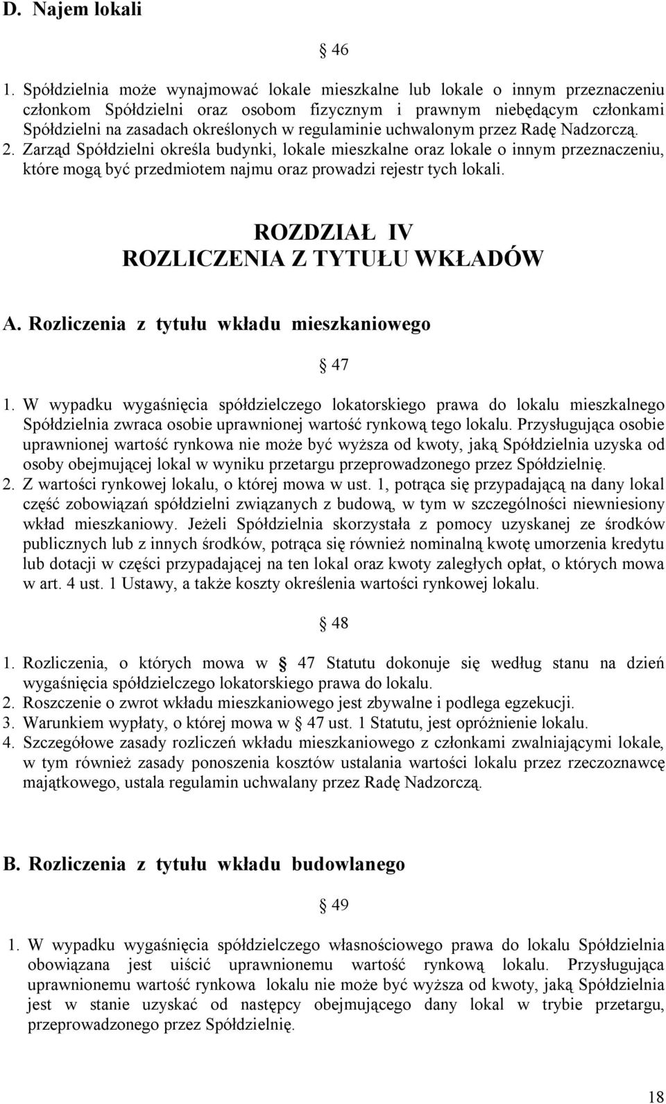 regulaminie uchwalonym przez Radę Nadzorczą. 2.