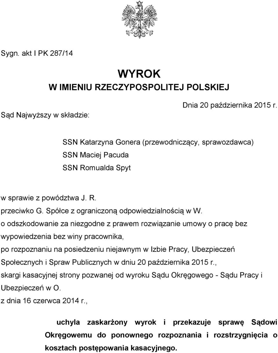 o odszkodowanie za niezgodne z prawem rozwiązanie umowy o pracę bez wypowiedzenia bez winy pracownika, po rozpoznaniu na posiedzeniu niejawnym w Izbie Pracy, Ubezpieczeń Społecznych i Spraw