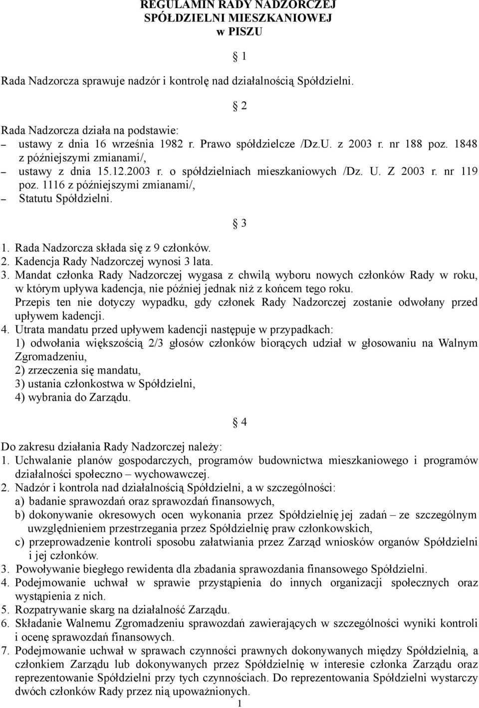 U. Z 2003 r. nr 119 poz. 1116 z późniejszymi zmianami/, Statutu Spółdzielni. 3 