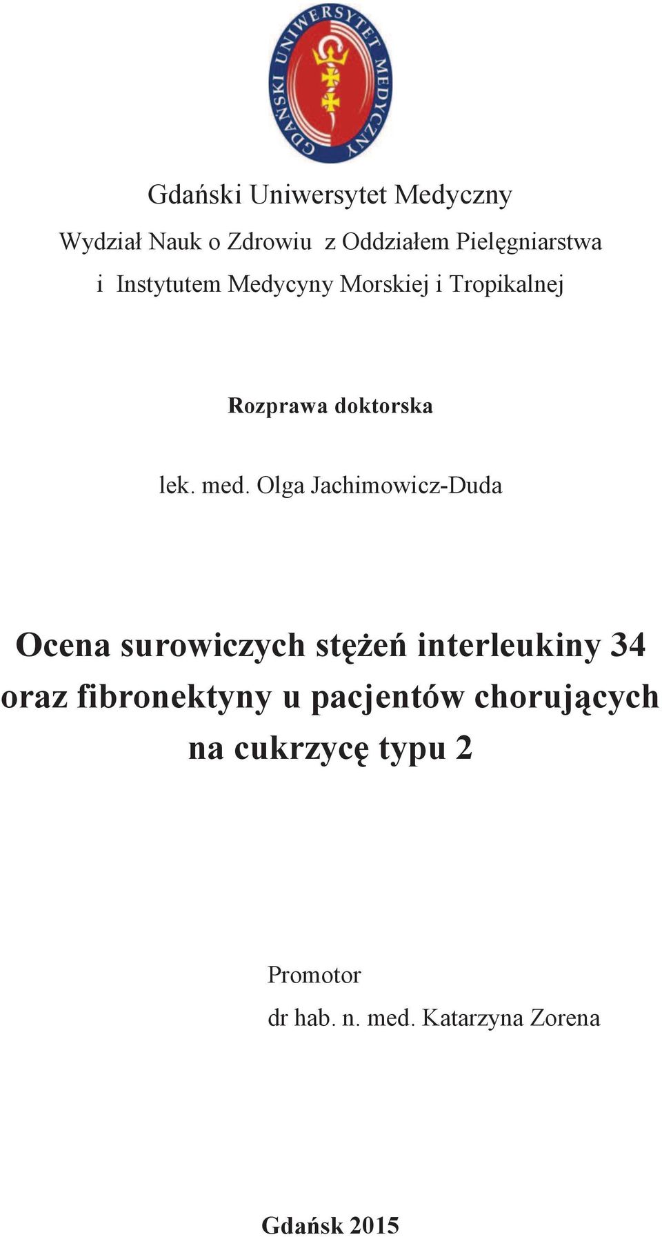 Olga Jachimowicz-Duda Ocena surowiczych stężeń interleukiny 34 oraz fibronektyny u