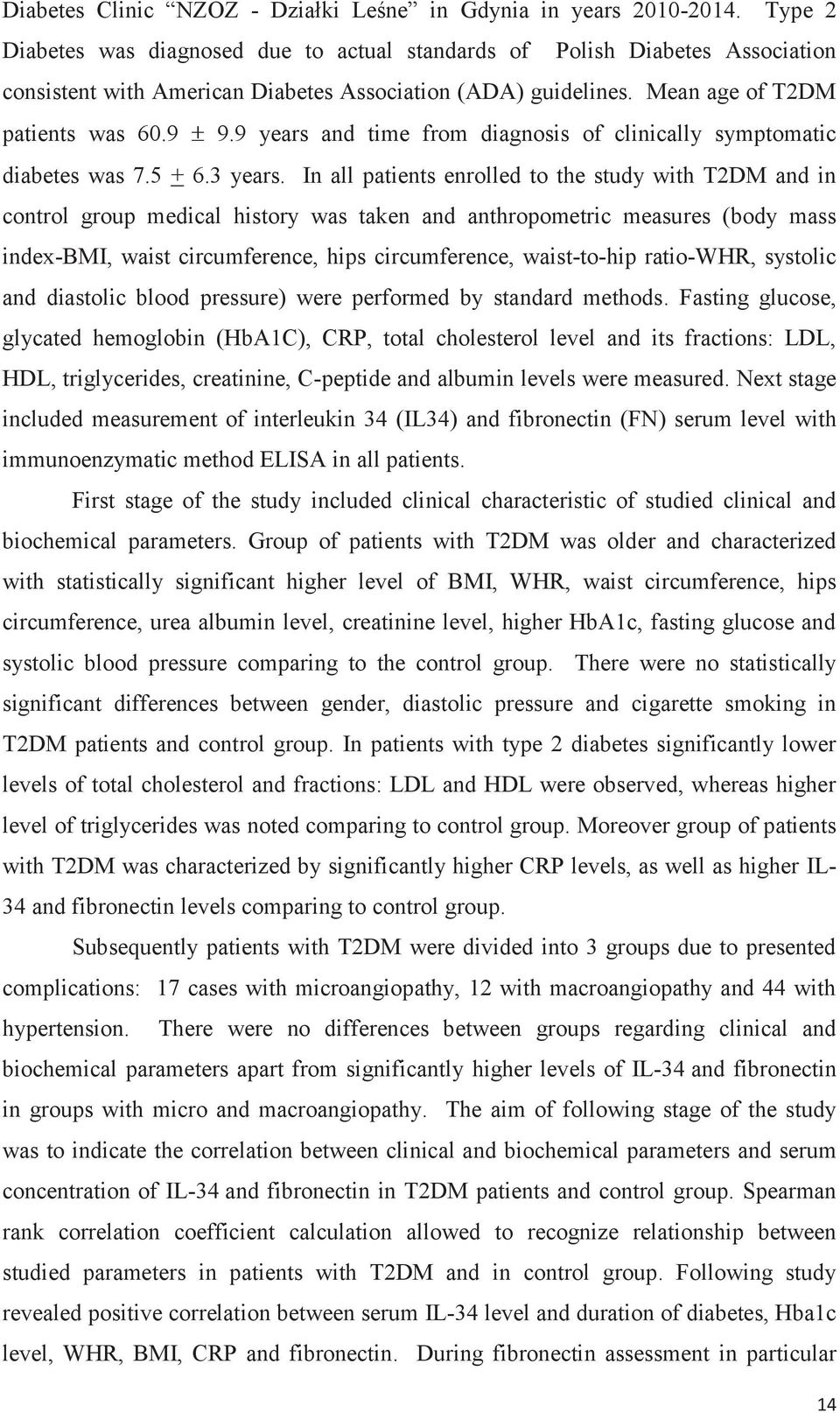 9 years and time from diagnosis of clinically symptomatic diabetes was 7.5 + 6.3 years.