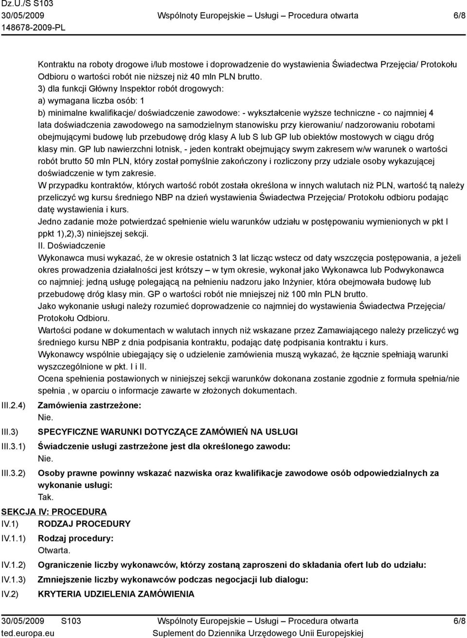 zawodowego na samodzielnym stanowisku przy kierowaniu/ nadzorowaniu robotami obejmującymi budowę lub przebudowę dróg klasy A lub S lub GP lub obiektów mostowych w ciągu dróg klasy min.