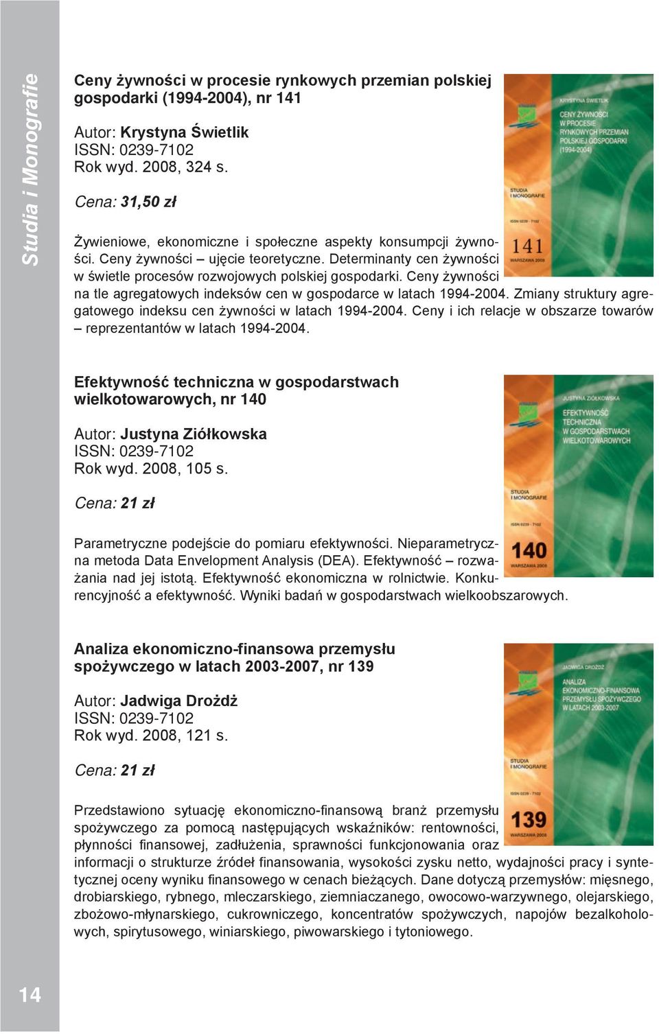 Ceny żywności na tle agregatowych indeksów cen w gospodarce w latach 1994-2004. Zmiany struktury agregatowego indeksu cen żywności w latach 1994-2004.