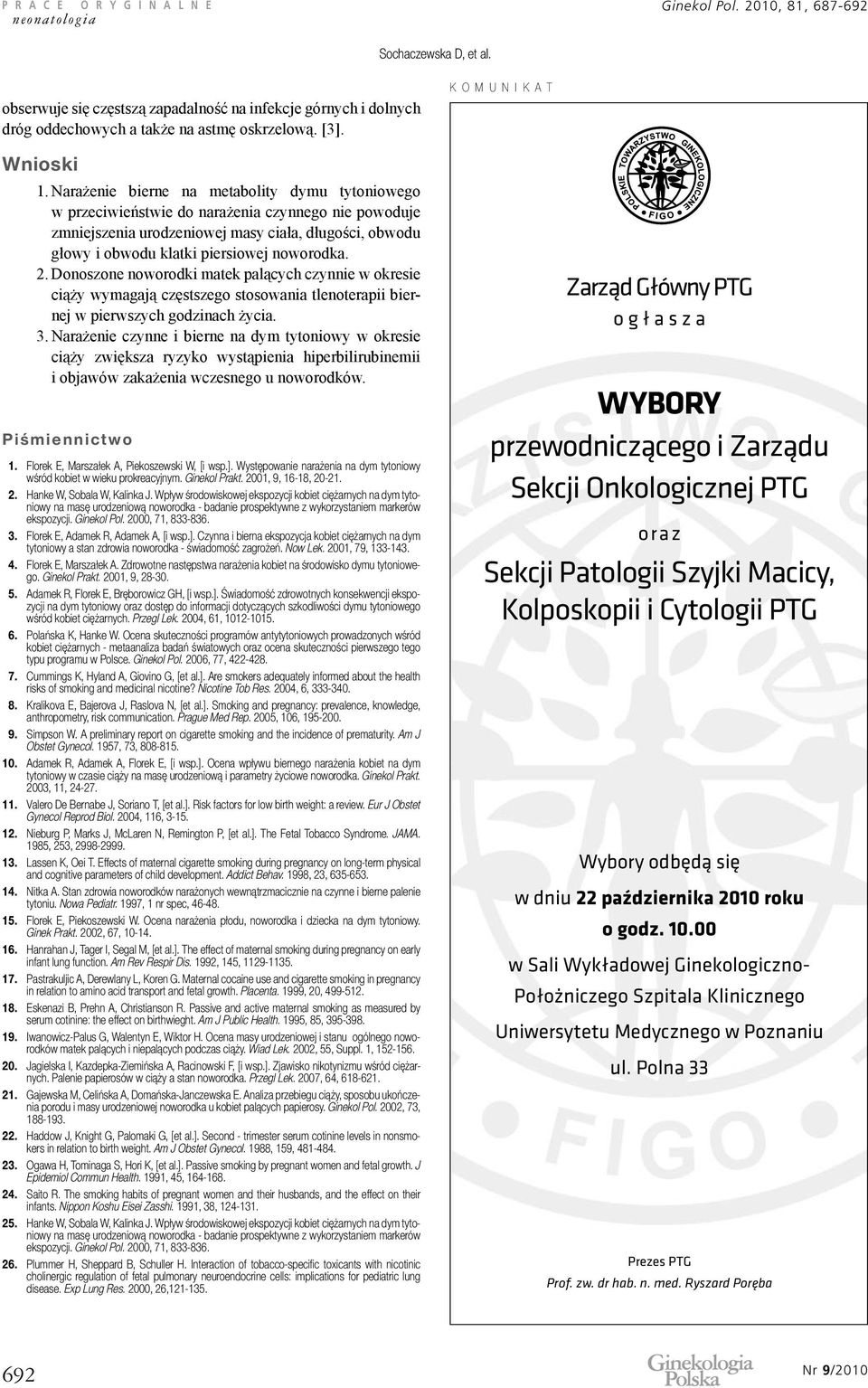 Narażenie bierne na metabolity dymu tytoniowego w przeciwieństwie do narażenia czynnego nie powoduje zmniejszenia urodzeniowej masy ciała, długości, obwodu głowy i obwodu klatki piersiowej noworodka.