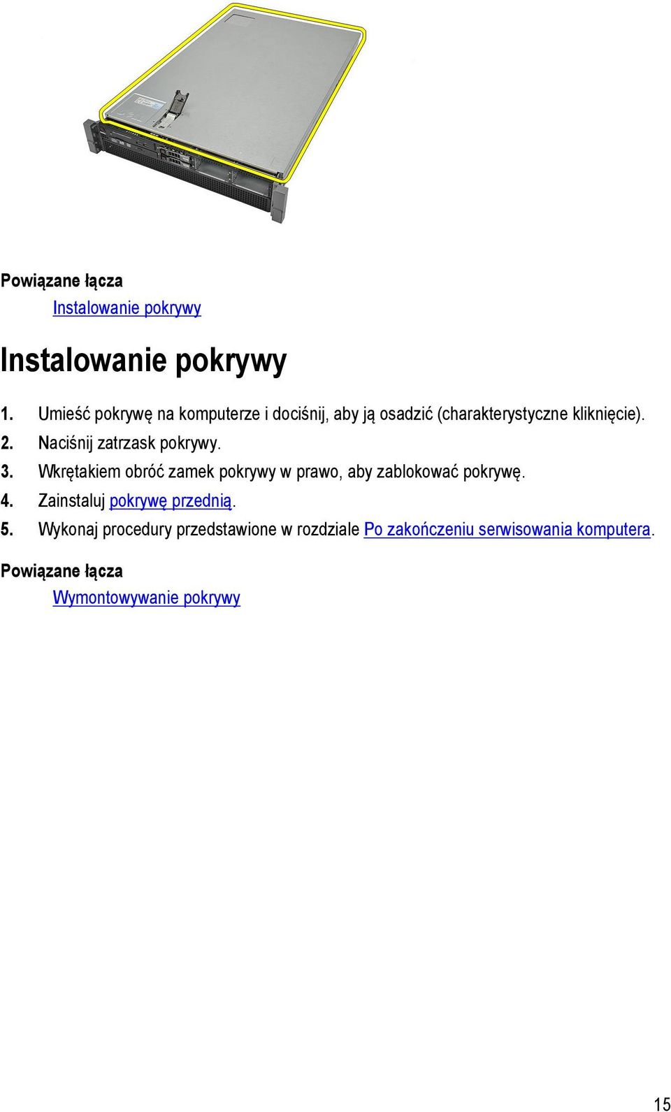 Naciśnij zatrzask pokrywy. 3. Wkrętakiem obróć zamek pokrywy w prawo, aby zablokować pokrywę. 4.