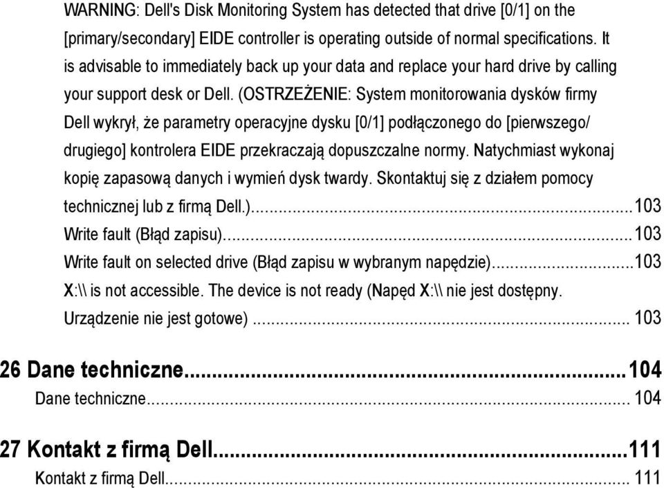 (OSTRZEŻENIE: System monitorowania dysków firmy Dell wykrył, że parametry operacyjne dysku [0/1] podłączonego do [pierwszego/ drugiego] kontrolera EIDE przekraczają dopuszczalne normy.