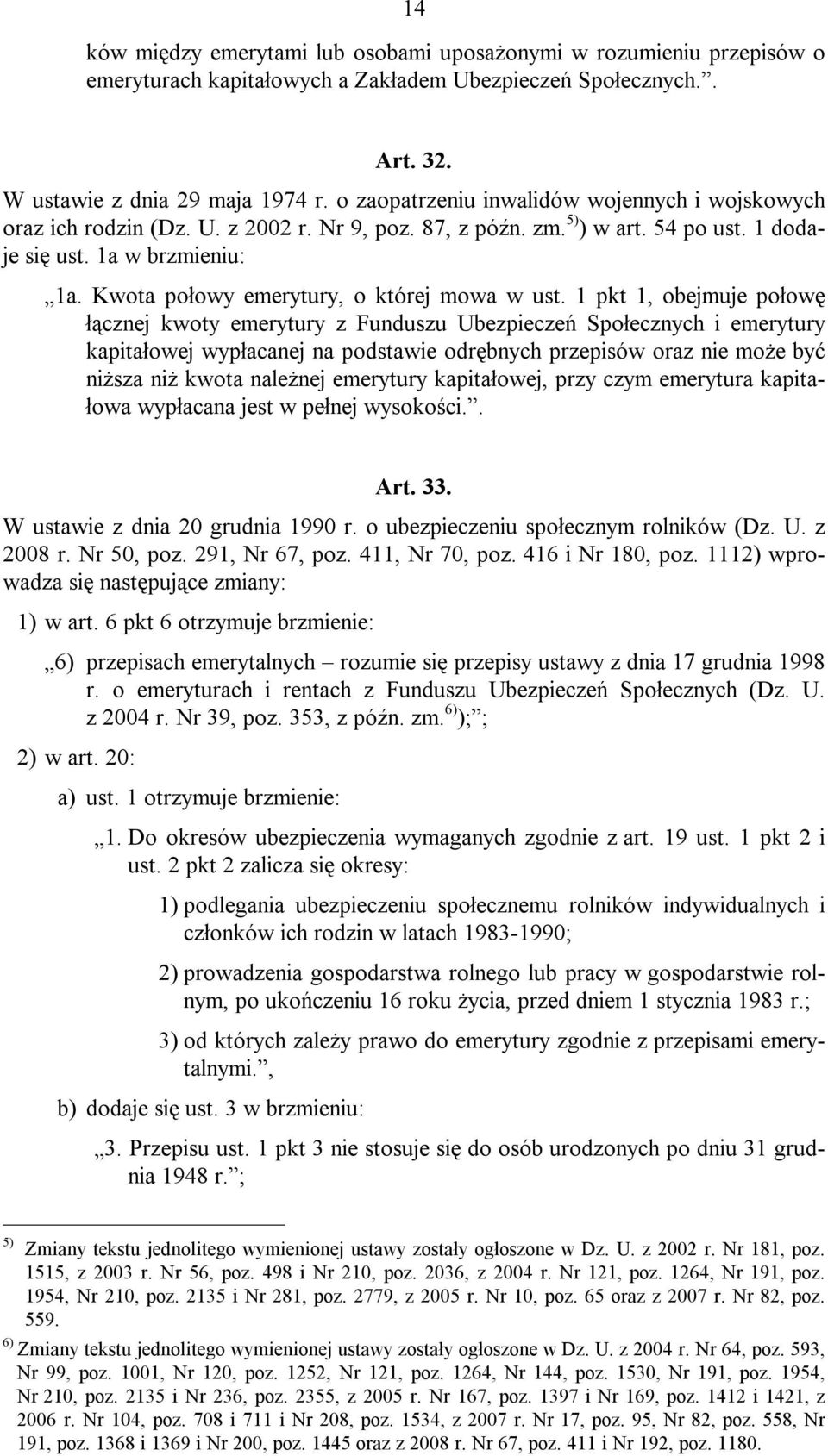 Kwota połowy emerytury, o której mowa w ust.