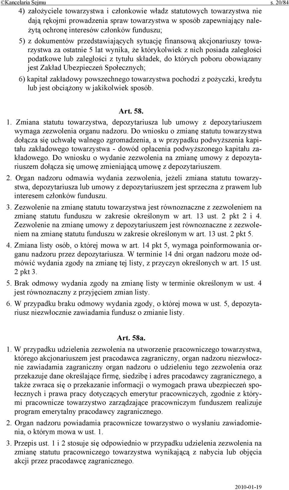 dokumentów przedstawiających sytuację finansową akcjonariuszy towarzystwa za ostatnie 5 lat wynika, że którykolwiek z nich posiada zaległości podatkowe lub zaległości z tytułu składek, do których