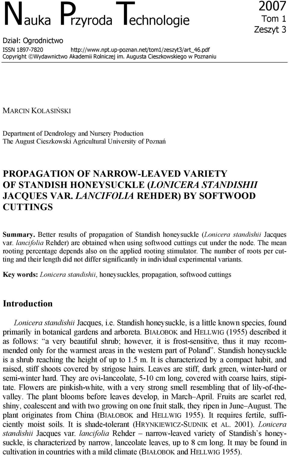 NARROW-LEAVED VARIETY OF STANDISH HONEYSUCKLE (LONICERA STANDISHII JACQUES VAR. LANCIFOLIA REHDER) BY SOFTWOOD CUTTINGS Summary.