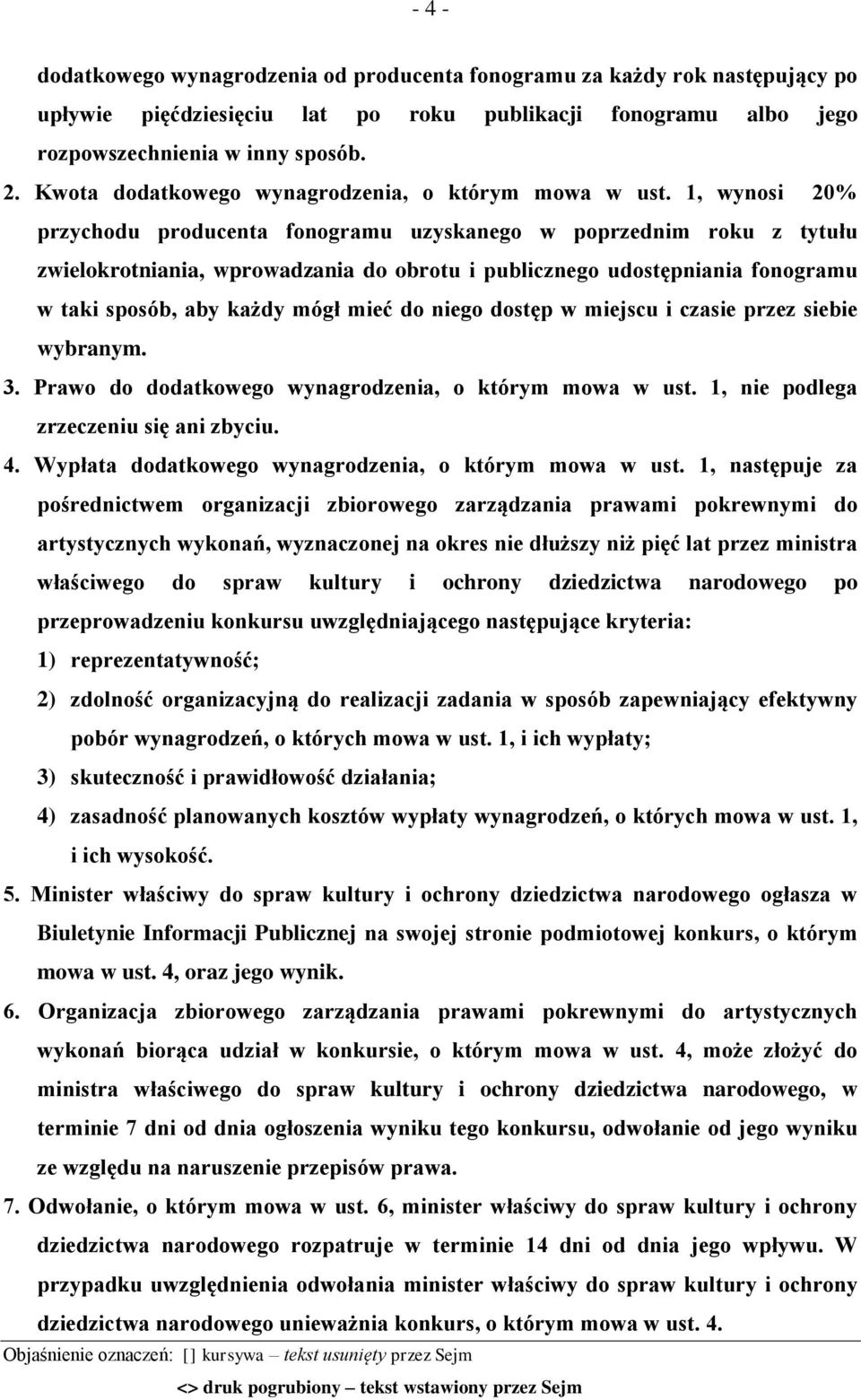 1, wynosi 20% przychodu producenta fonogramu uzyskanego w poprzednim roku z tytułu zwielokrotniania, wprowadzania do obrotu i publicznego udostępniania fonogramu w taki sposób, aby każdy mógł mieć do