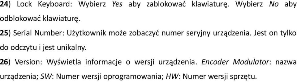 25) Serial Number: Użytkownik może zobaczyć numer seryjny urządzenia.