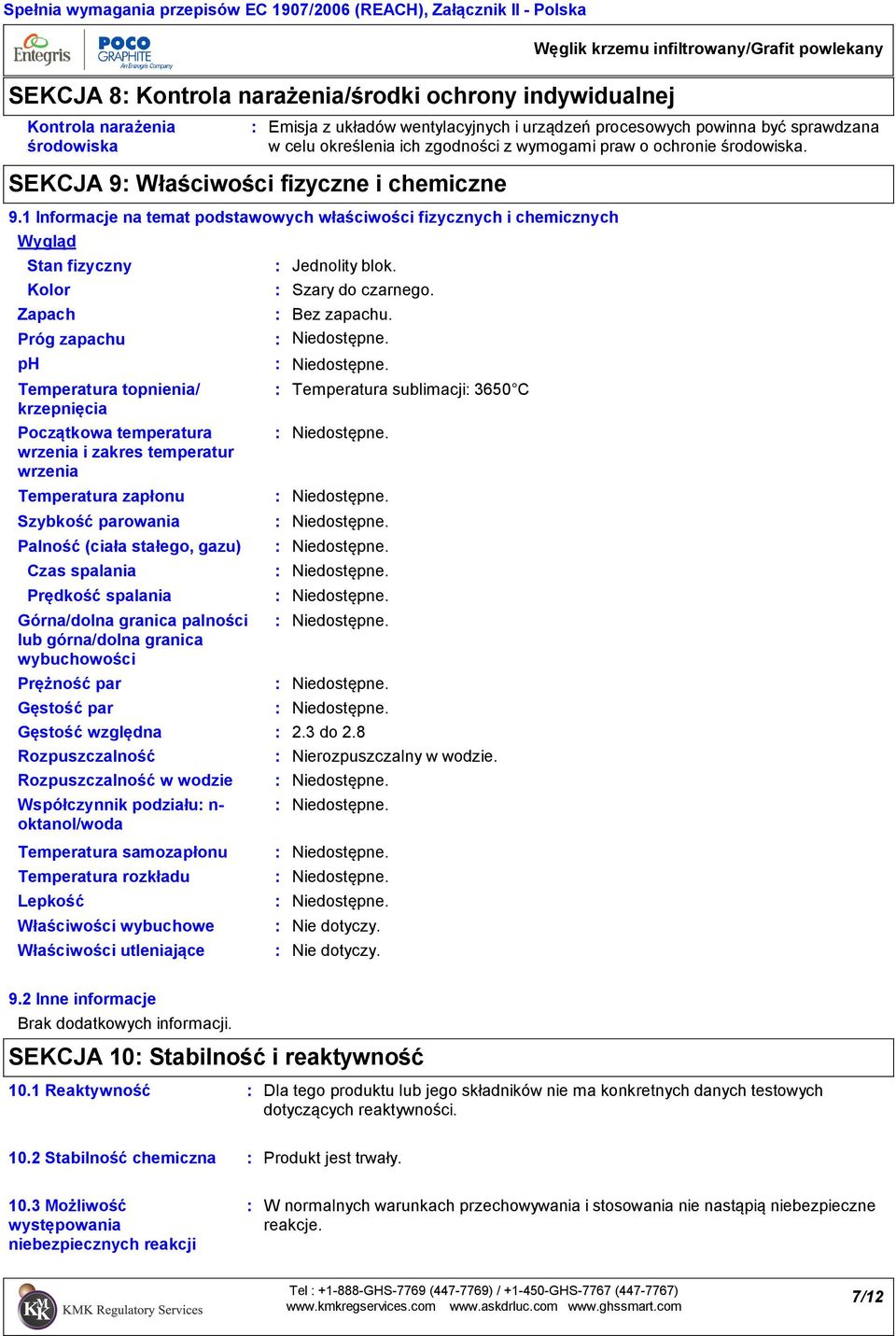 1 Informacje na temat podstawowych właściwości fizycznych i chemicznych Wygląd Stan fizyczny Kolor Zapach Próg zapachu ph Temperatura topnienia/ krzepnięcia Początkowa temperatura wrzenia i zakres