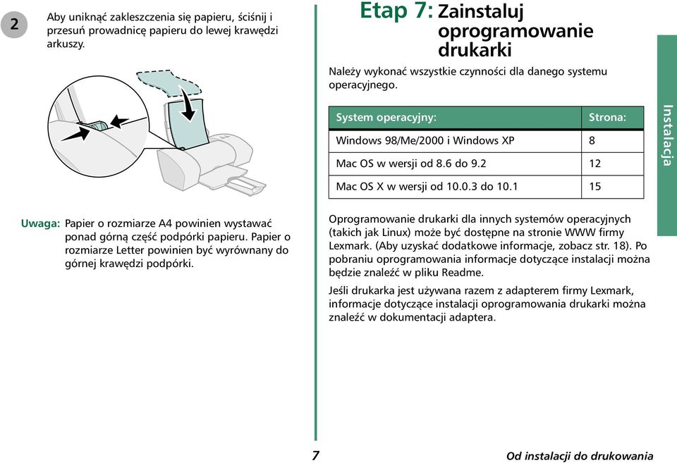 2 12 Instalacja Mac OS X w wersji od 10.0.3 do 10.1 15 Uwaga: Papier o rozmiarze A4 powinien wystawać ponad górną część podpórki papieru.