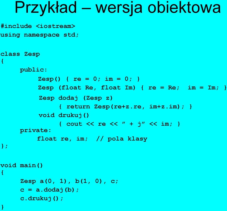 (Zesp z) return Zesp(re+z.re, im+z.