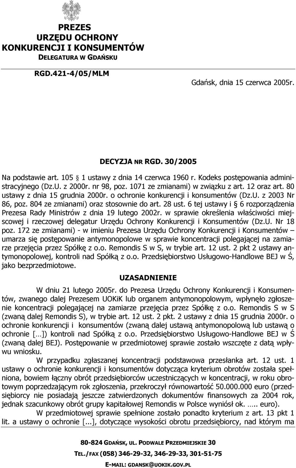 804 ze zmianami) oraz stosownie do art. 28 ust. 6 tej ustawy i 6 rozporządzenia Prezesa Rady Ministrów z dnia 19 lutego 2002r.