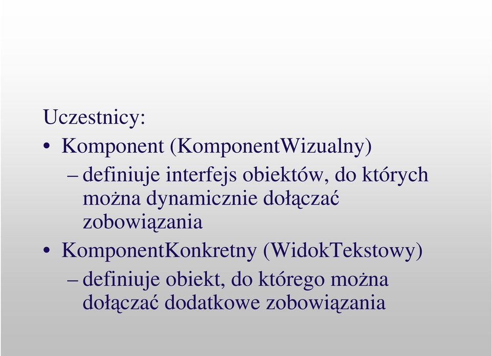 dołcza zobowizania KomponentKonkretny (WidokTekstowy)