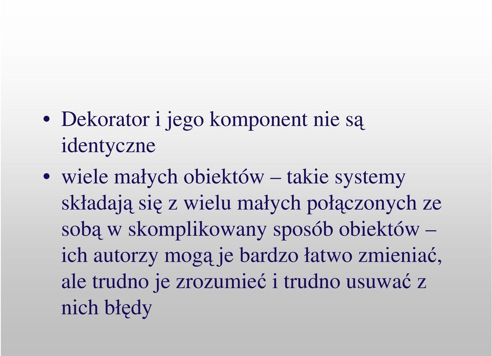 ze sob w skomplikowany sposób obiektów ich autorzy mog je