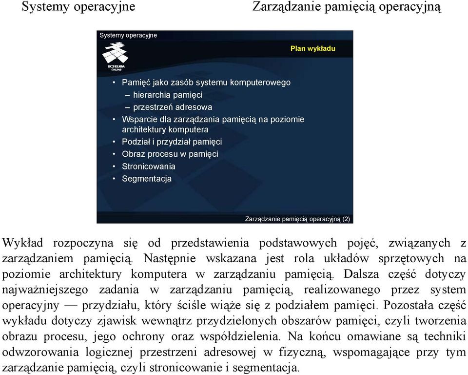 Następnie wskazana jest rola układów sprzętowych na poziomie architektury komputera w zarządzaniu pamięcią.