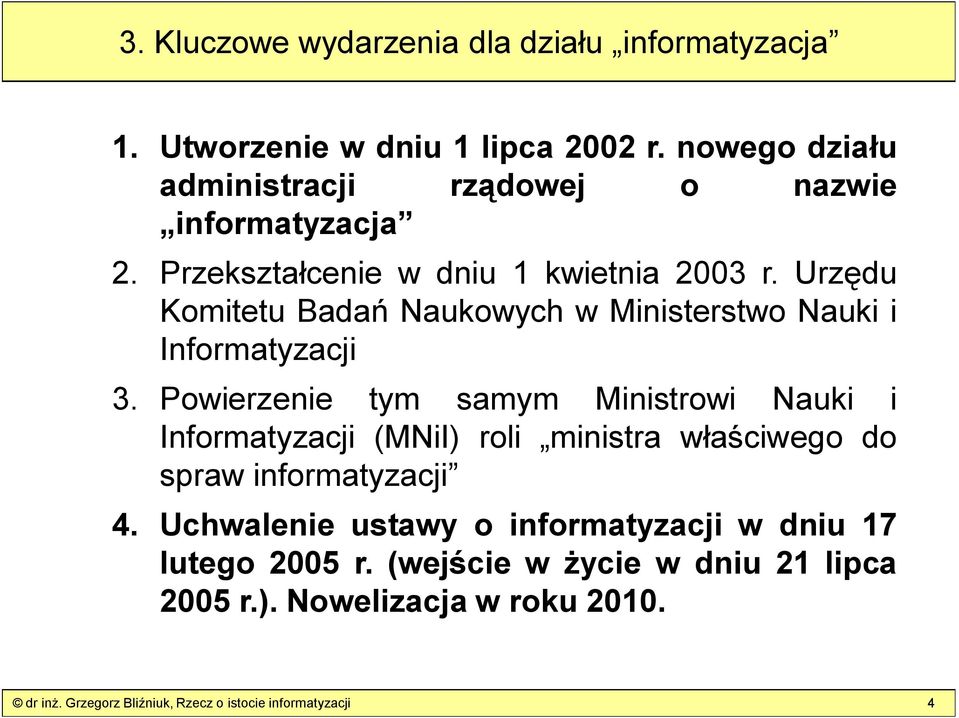 Urzędu Komitetu Badań Naukowych w Ministerstwo Nauki i Informatyzacji 3.