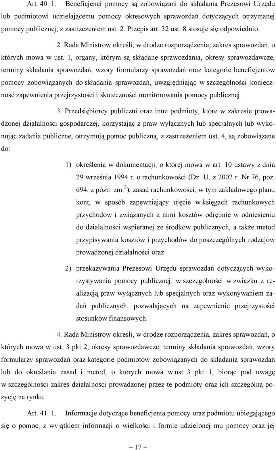 1, organy, którym są składane sprawozdania, okresy sprawozdawcze, terminy składania sprawozdań, wzory formularzy sprawozdań oraz kategorie beneficjentów pomocy zobowiązanych do składania sprawozdań,