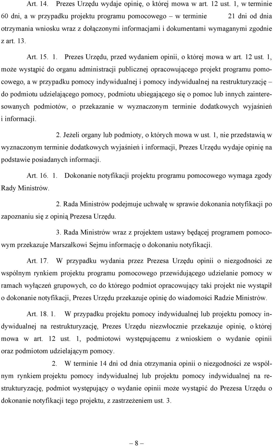 . Art. 15. 1. Prezes Urzędu, przed wydaniem opinii, o której mowa w art. 12 ust.