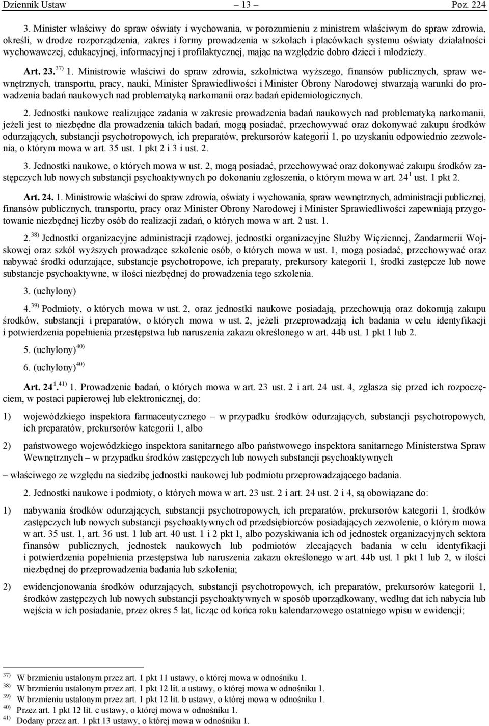 oświaty działalności wychowawczej, edukacyjnej, informacyjnej i profilaktycznej, mając na względzie dobro dzieci i młodzieży. Art. 23. 37) 1.