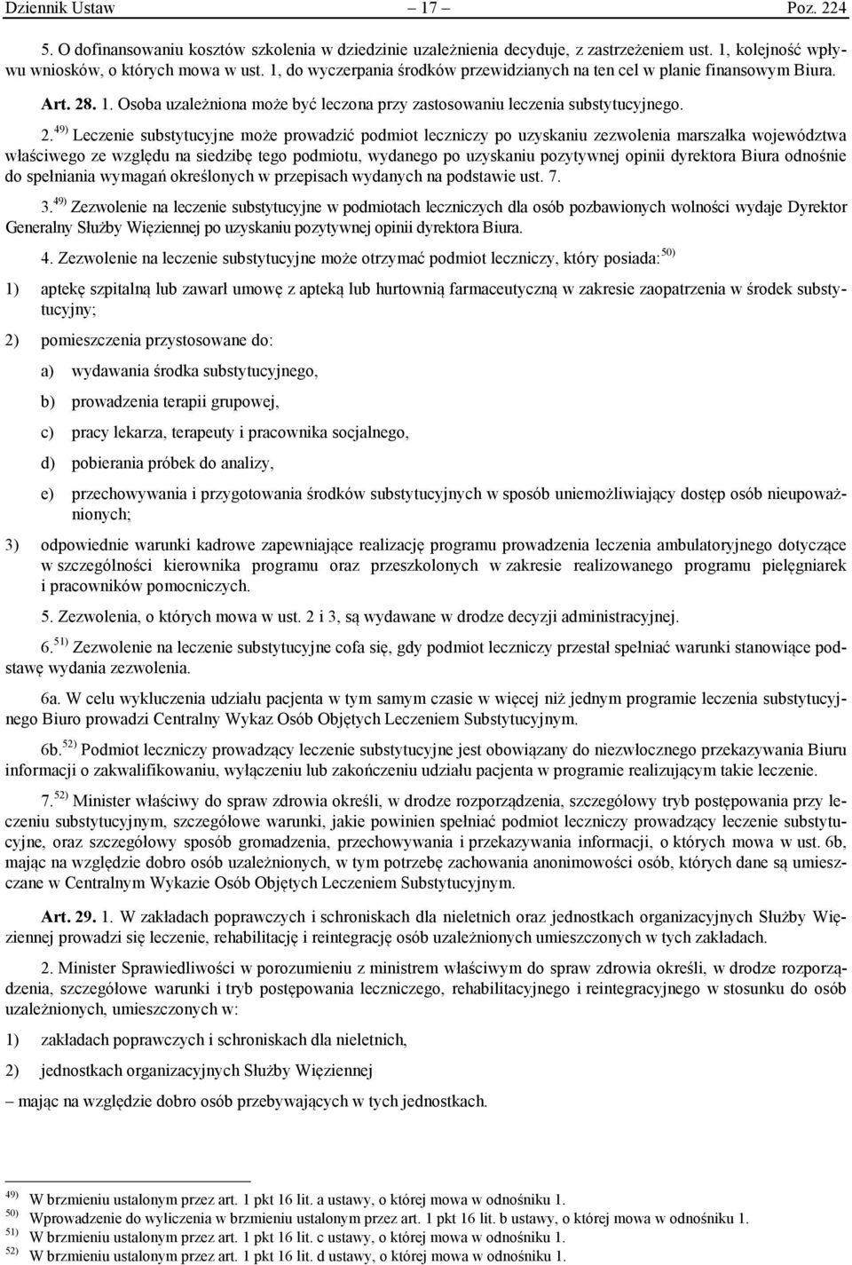 . 1. Osoba uzależniona może być leczona przy zastosowaniu leczenia substytucyjnego. 2.