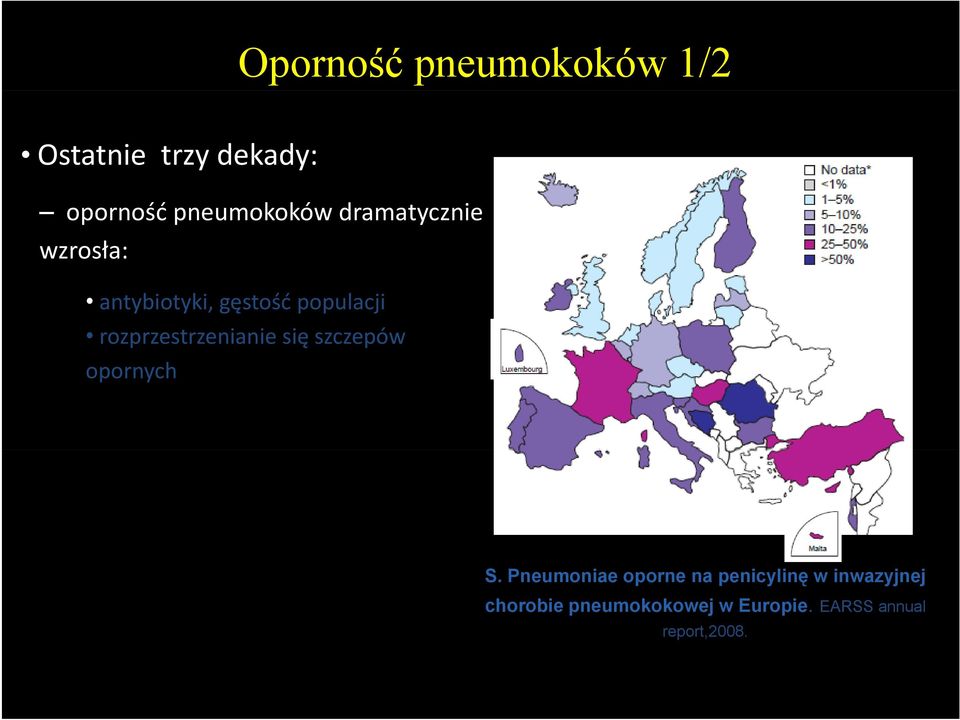 Pneumoniae oporne na penicylinę w inwazyjnej chorobie pneumokokowej w Europie. EARSS annual report,2008.