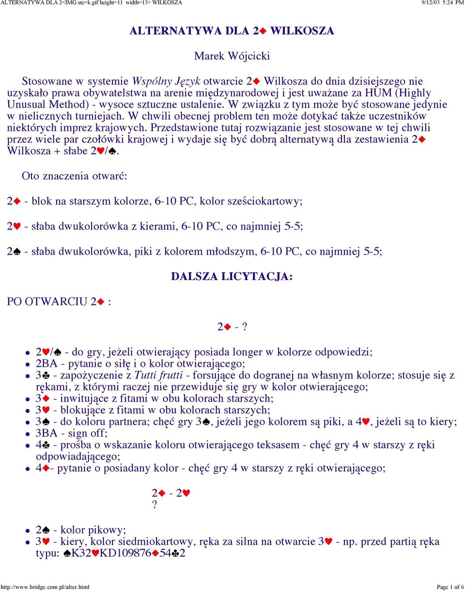 W chwili obecnej problem ten może dotykać także uczestników niektórych imprez krajowych.