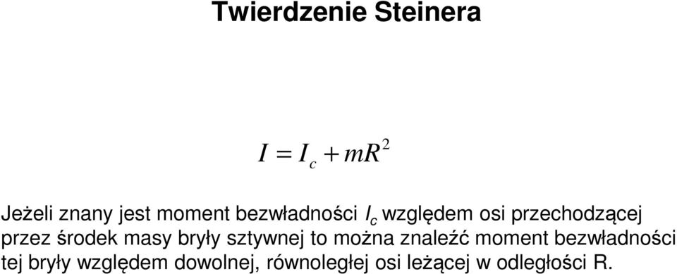 masy były sztywnej to można znaleźć moment bezwładności