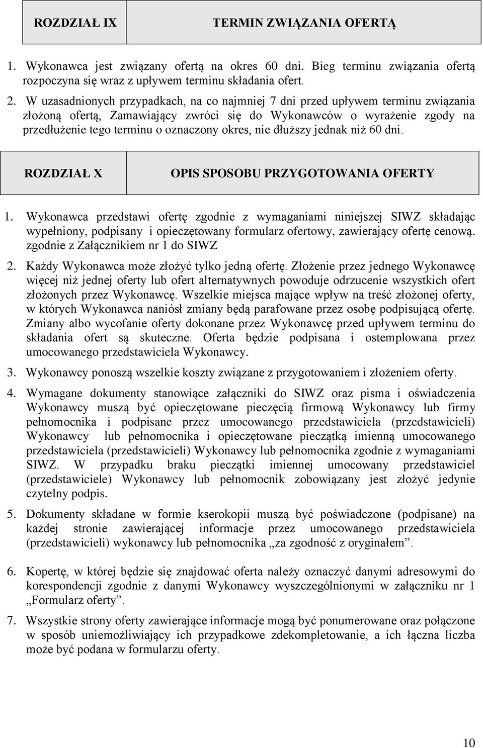 okres, nie dłuższy jednak niż 60 dni. ROZDZIAŁ X OPIS SPOSOBU PRZYGOTOWANIA OFERTY 1.