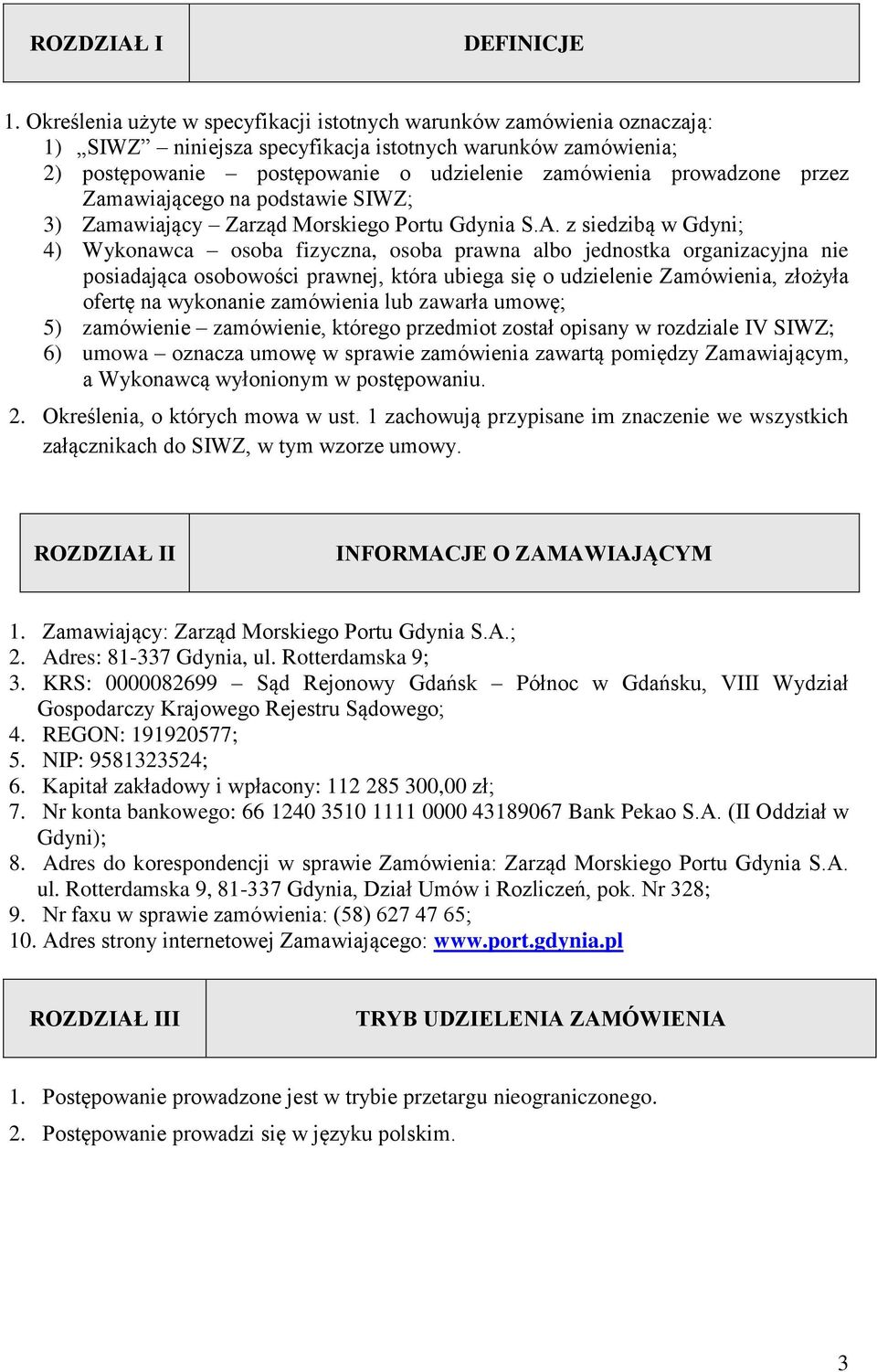 przez Zamawiającego na podstawie SIWZ; 3) Zamawiający Zarząd Morskiego Portu Gdynia S.A.