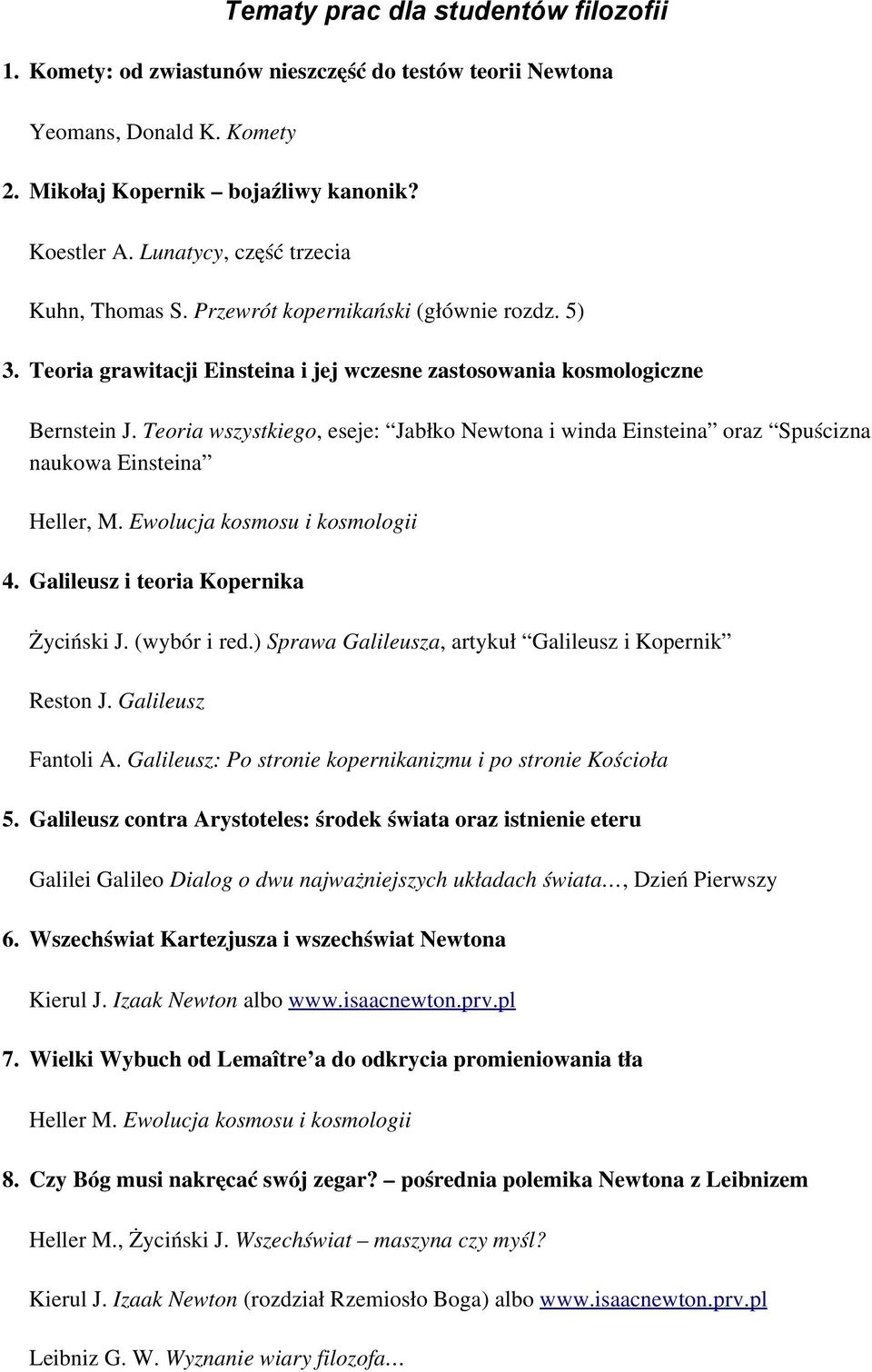 Teoria wszystkiego, eseje: Jabłko Newtona i winda Einsteina oraz Spuścizna naukowa Einsteina 4. Galileusz i teoria Kopernika Życiński J. (wybór i red.