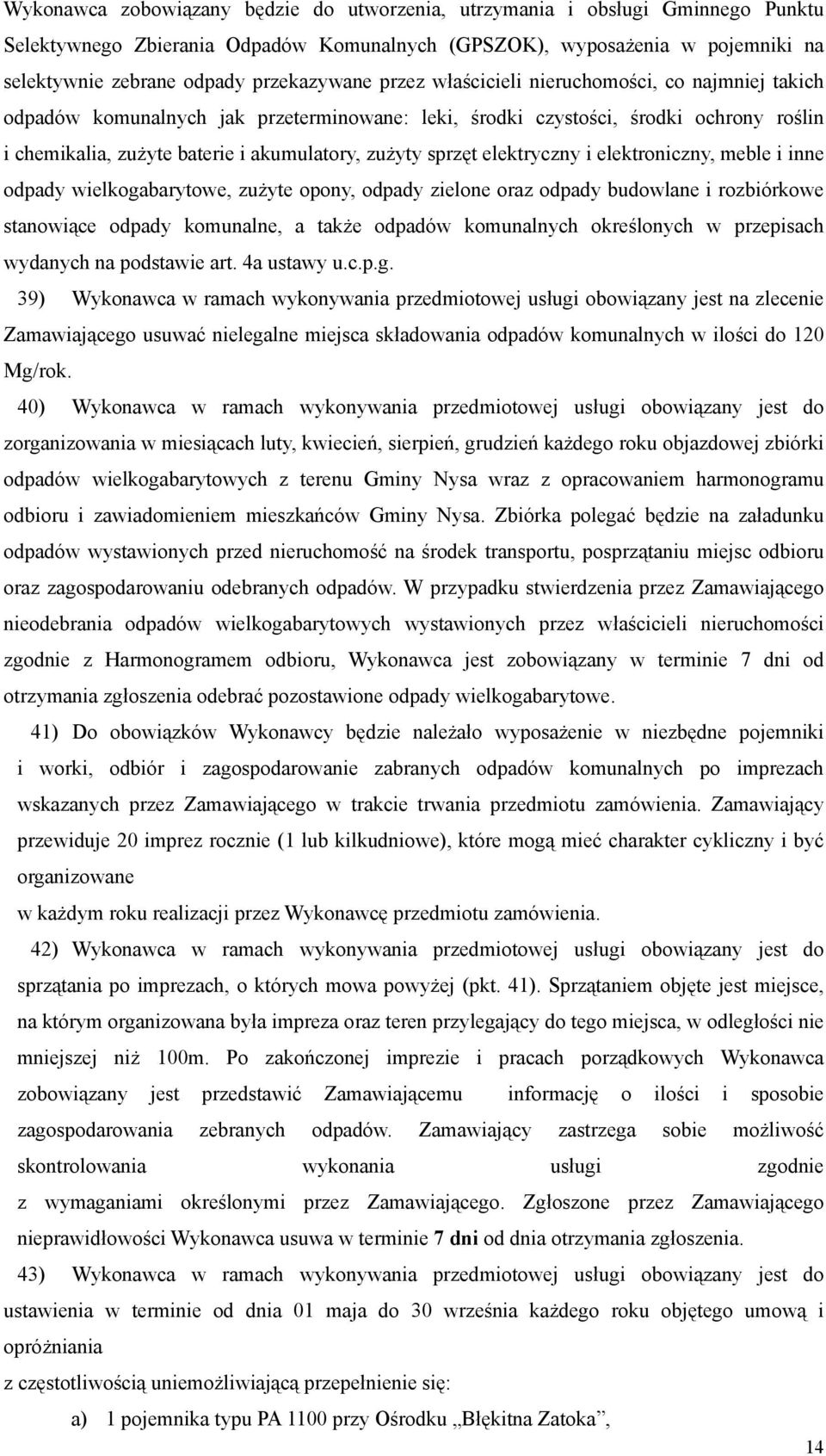 zużyty sprzęt elektryczny i elektroniczny, meble i inne odpady wielkogabarytowe, zużyte opony, odpady zielone oraz odpady budowlane i rozbiórkowe stanowiące odpady komunalne, a także odpadów