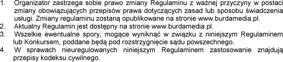 Aktualny Regulamin jest dostępny na stronie www.burdamedia.pl. 3.