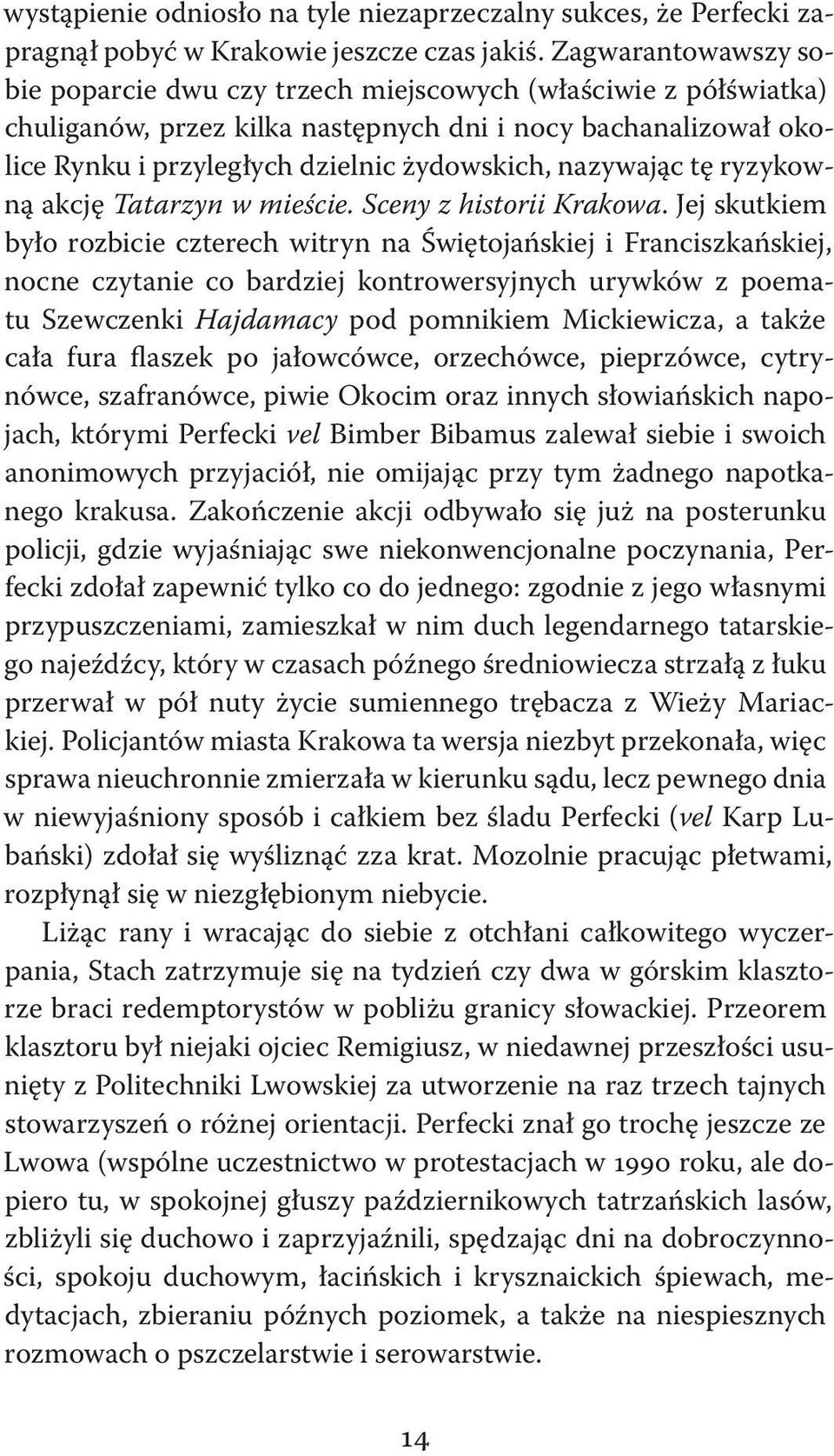 nazywając tę ryzykowną akcję Tatarzyn w mieście. Sceny z historii Krakowa.