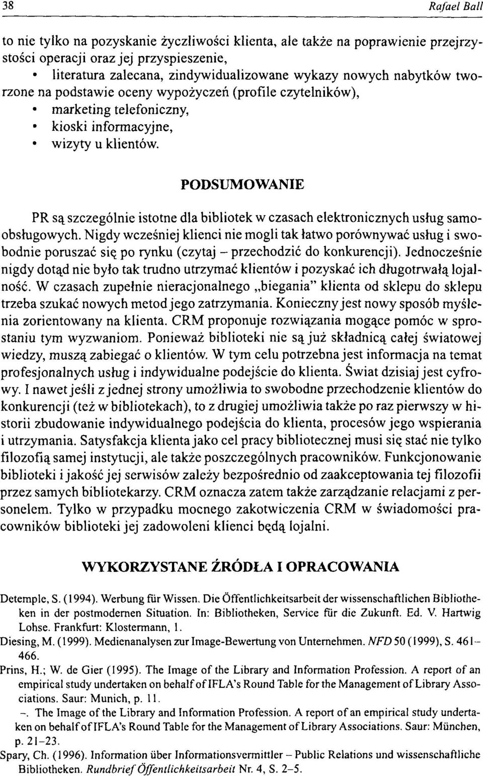 PODSUMOWANIE PR są szczególnie istotne dla bibliotek w czasach elektronicznych usług samoobsługowych.