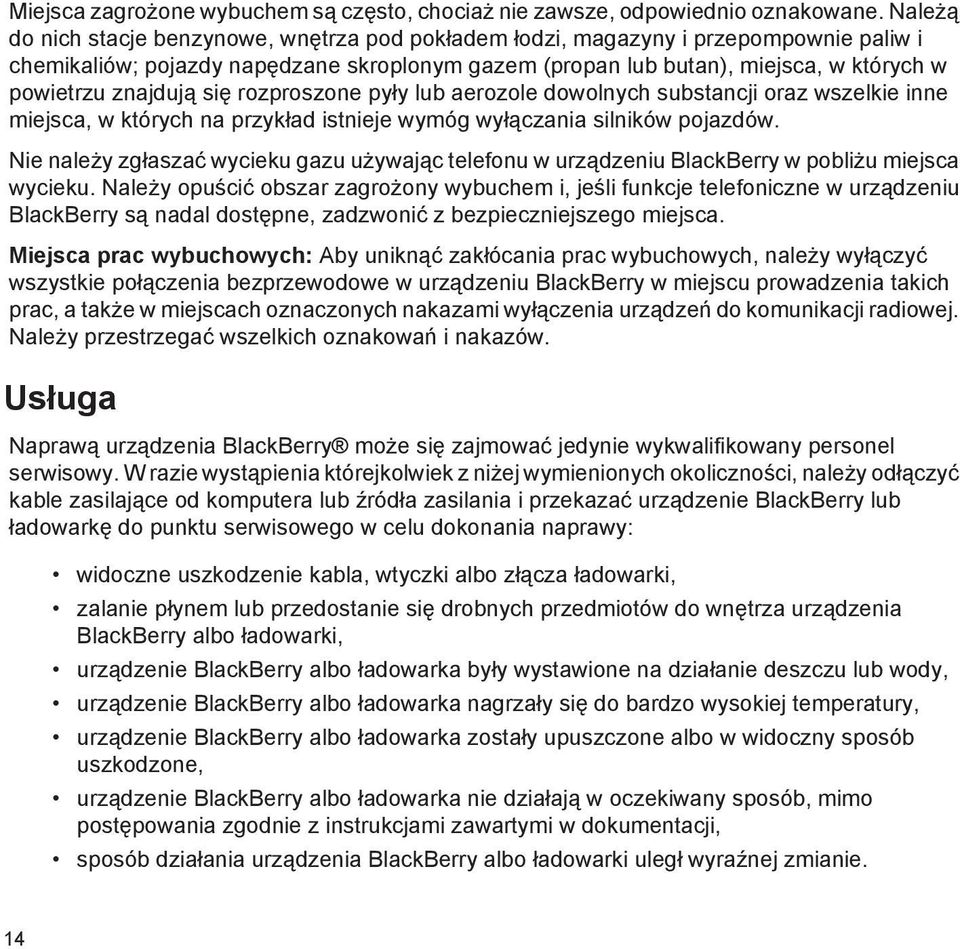 znajdują się rozproszone pyły lub aerozole dowolnych substancji oraz wszelkie inne miejsca, w których na przykład istnieje wymóg wyłączania silników pojazdów.