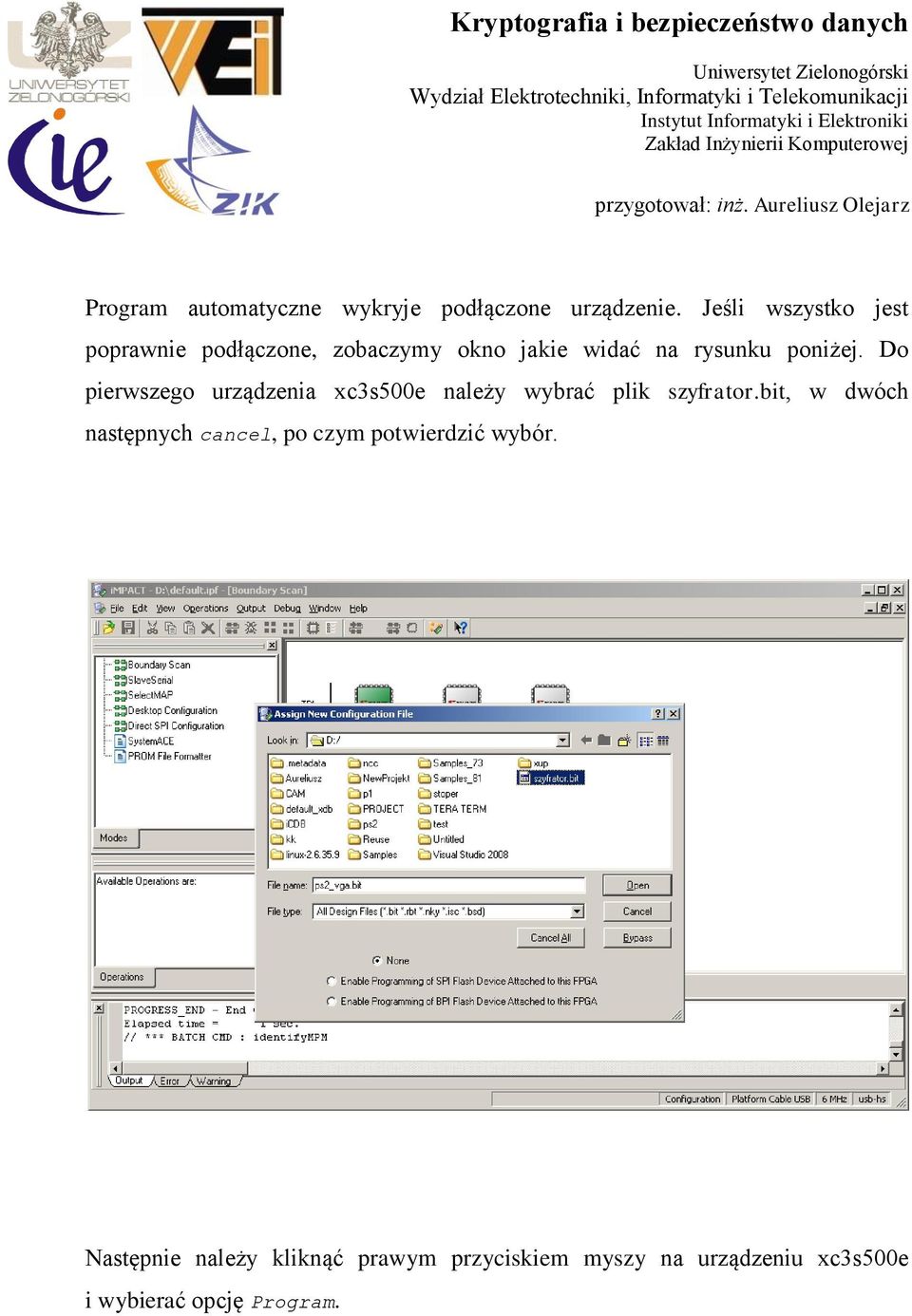 Do pierwszego urządzenia xc3s500e należy wybrać plik szyfrator.