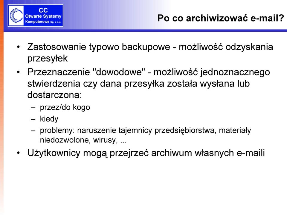 możliwość jednoznacznego stwierdzenia czy dana przesyłka została wysłana lub dostarczona: