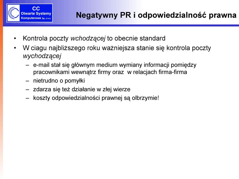 medium wymiany informacji pomiędzy pracownikami wewnątrz firmy oraz w relacjach firma-firma