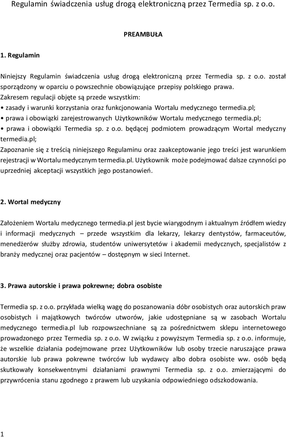 pl; prawa i obowiązki zarejestrowanych Użytkowników Wortalu medycznego termedia.pl; prawa i obowiązki Termedia sp. z o.o. będącej podmiotem prowadzącym Wortal medyczny termedia.