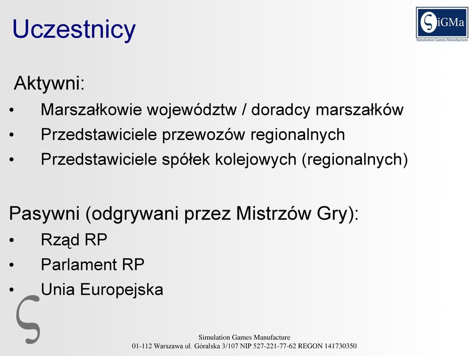 Przedstawiciele spółek kolejowych (regionalnych) Pasywni