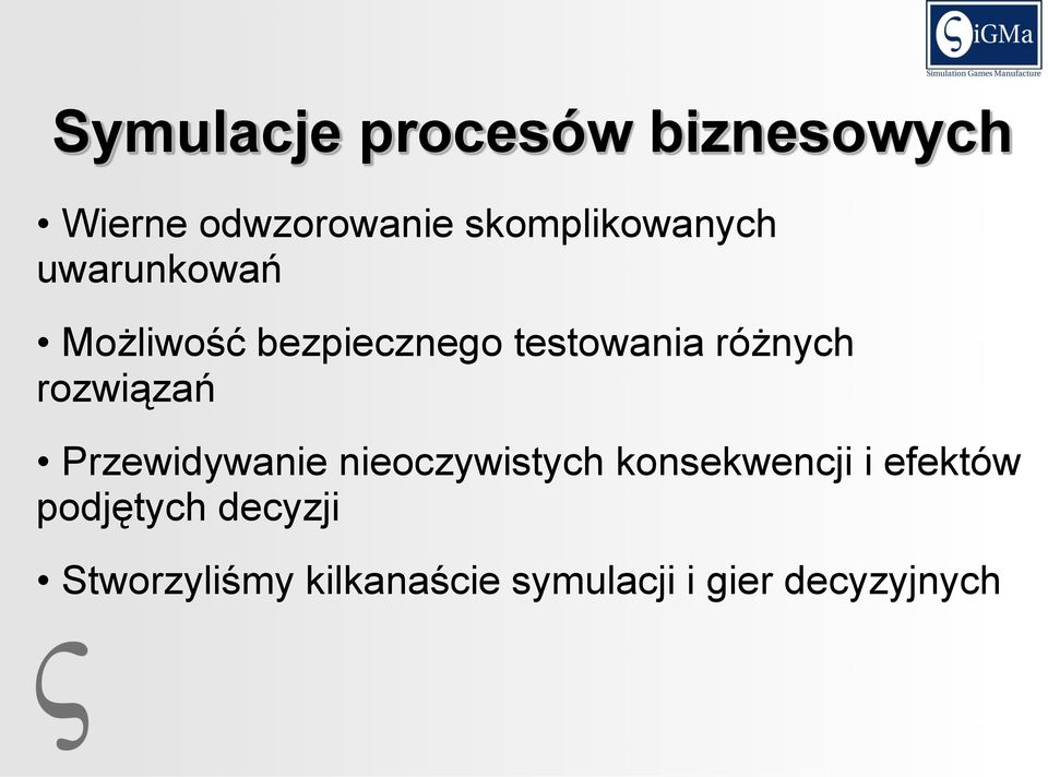 różnych rozwiązań Przewidywanie nieoczywistych konsekwencji i