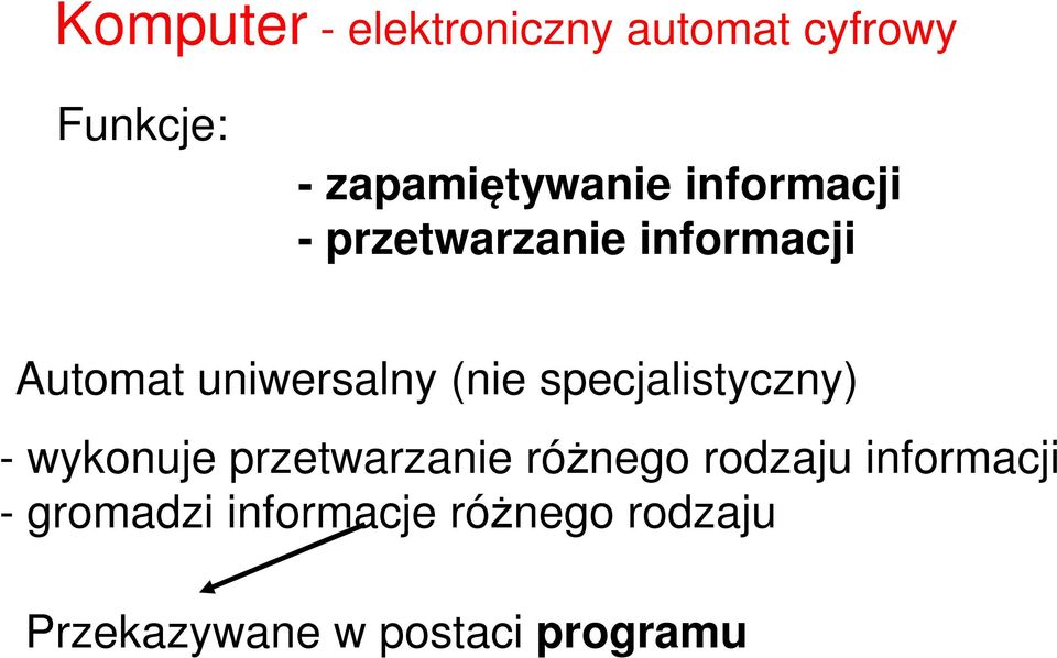 specjalistyczny) - wykonuje przetwarzanie różnego rodzaju