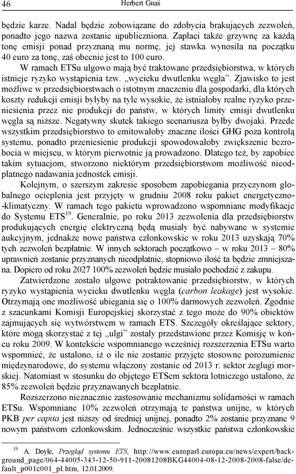 W ramach ETSu ulgowo mają być traktowane przedsiębiorstwa, w których istnieje ryzyko wystąpienia tzw. wycieku dwutlenku węgla.