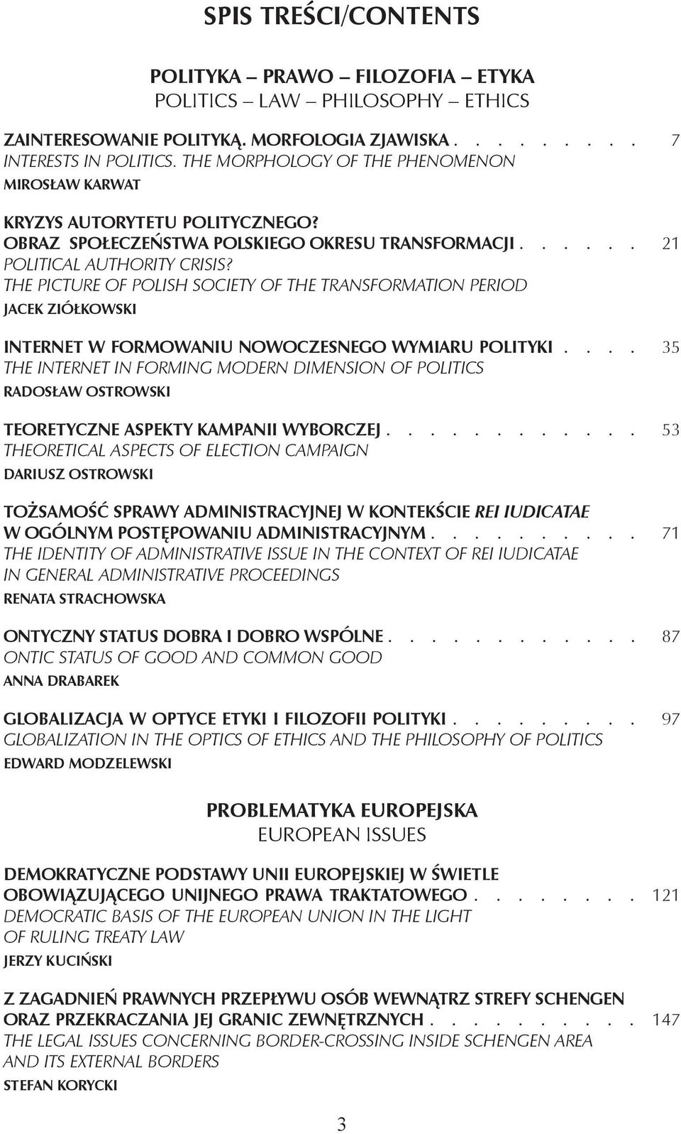 The Picture of Polish Society of the Transformation Period Jacek Ziółkowski Internet w formowaniu nowoczesnego wymiaru polityki.