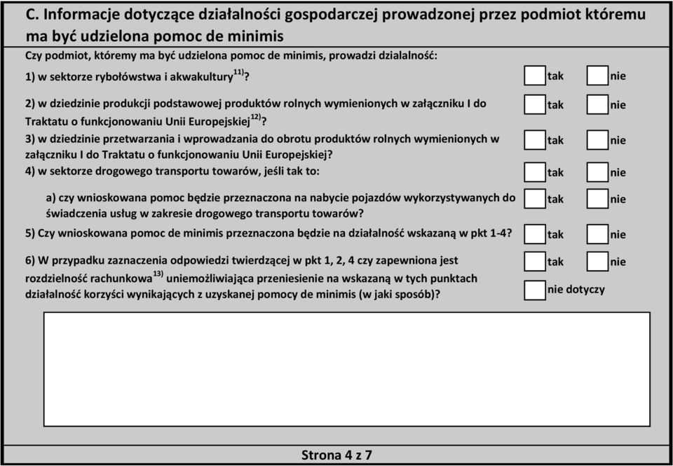 3) w dziedzi przetwarzania i wprowadzania do obrotu produktów rolnych wymienionych w załączniku I do Traktatu o funkcjonowaniu Unii Europejskiej?